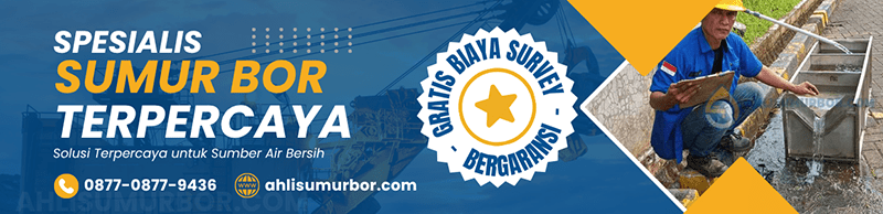 Jasa sumur bor profesional Ahlisumurbor.com untuk rumah dan usaha